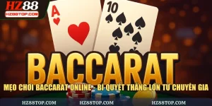 Mẹo Chơi Baccarat Online - Bí Quyết Thắng Lớn Từ Chuyên gia