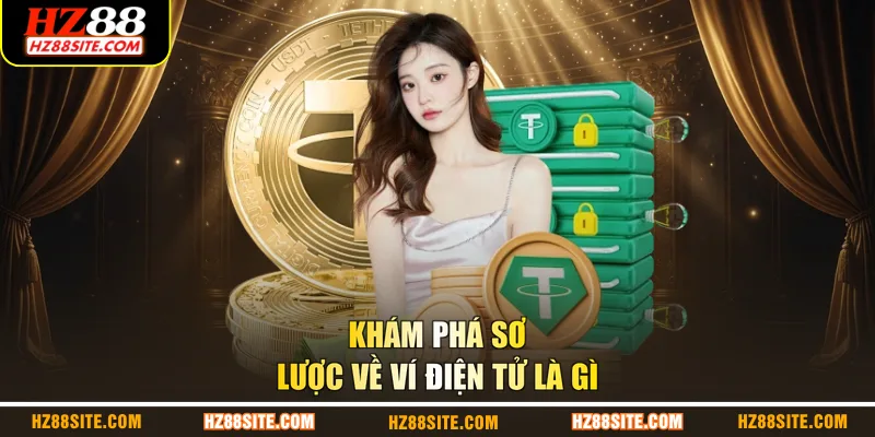Khám phá sơ lược về ví điện tử là gì