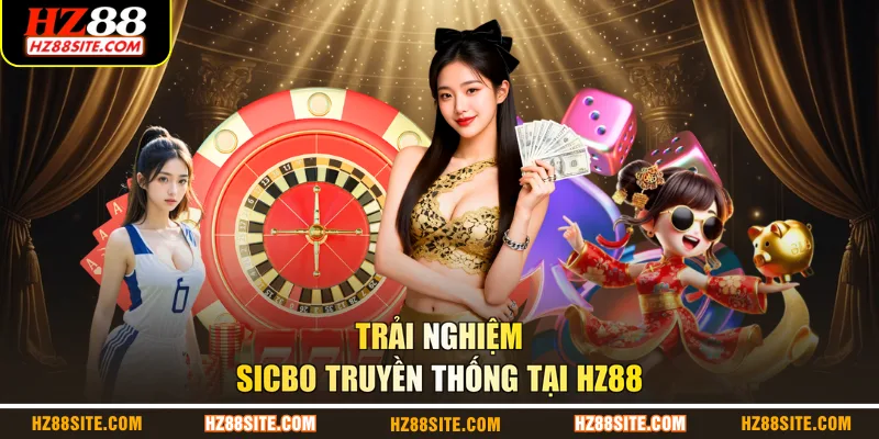 Trải nghiệm Sicbo truyền thống tại HZ88